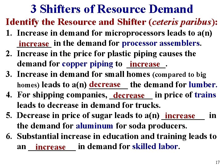 3 Shifters of Resource Demand Identify the Resource and Shifter (ceteris paribus): 1. Increase