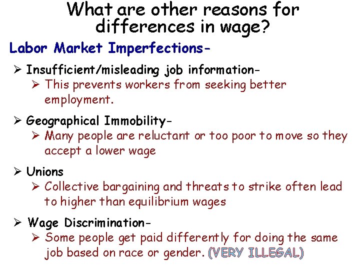 What are other reasons for differences in wage? Labor Market Imperfections- Ø Insufficient/misleading job