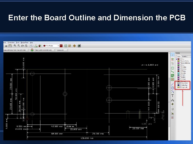 Enter the Board Outline and Dimension the PCB Enter the Board Outline and Dimension the PCB