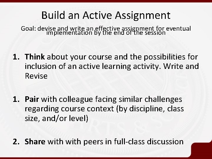 Build an Active Assignment Goal: devise and write an effective assignment for eventual implementation