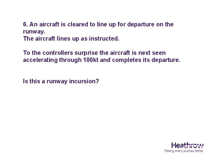 2017 Safety Forum Runway Incursion scenarios 6 th