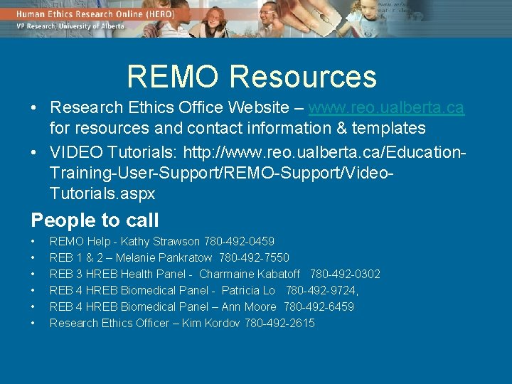 REMO Resources • Research Ethics Office Website – www. reo. ualberta. ca for resources