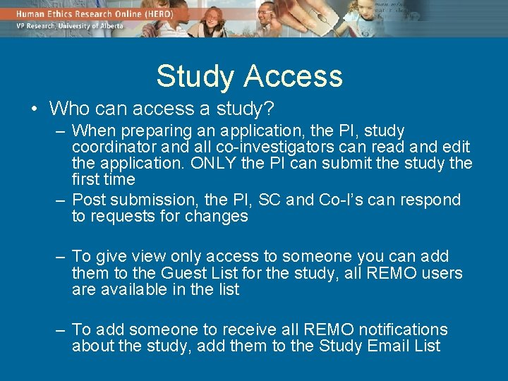 Study Access • Who can access a study? – When preparing an application, the