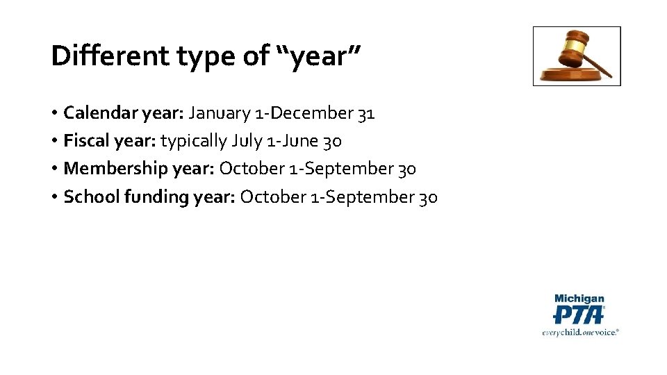 Different type of “year” • Calendar year: January 1 -December 31 • Fiscal year: