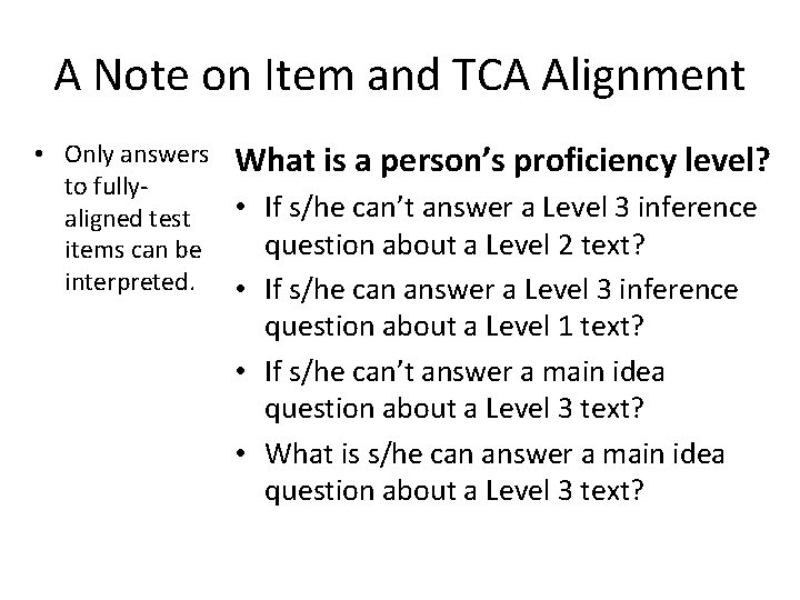 A Note on Item and TCA Alignment • Only answers What is a person’s