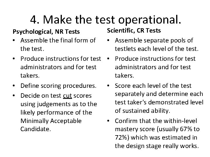 4. Make the test operational. Psychological, NR Tests • Assemble the final form of
