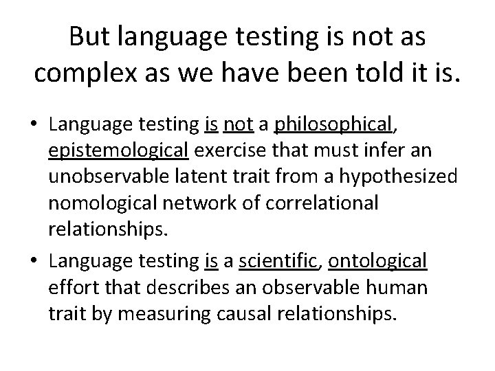But language testing is not as complex as we have been told it is.