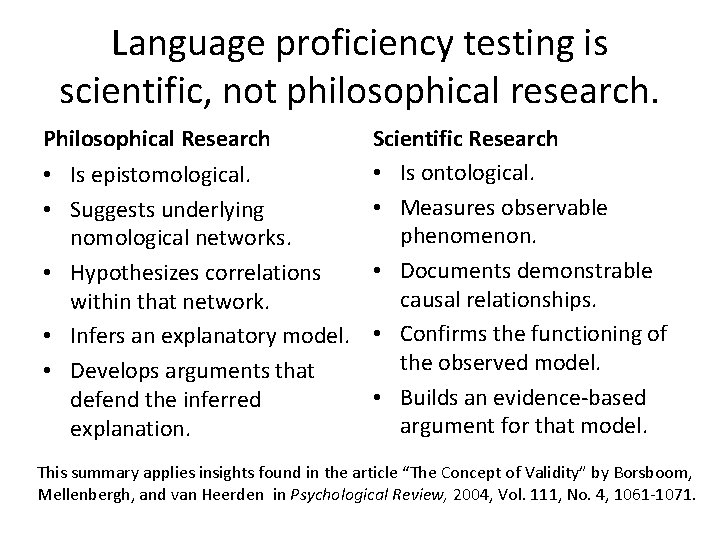 Language proficiency testing is scientific, not philosophical research. Philosophical Research • • • Scientific