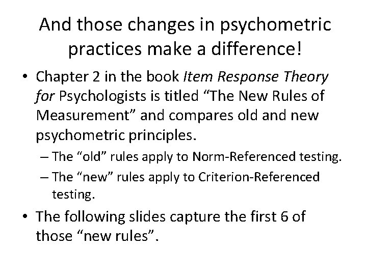 And those changes in psychometric practices make a difference! • Chapter 2 in the