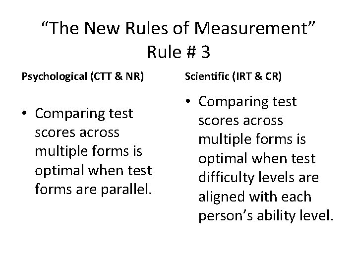 “The New Rules of Measurement” Rule # 3 Psychological (CTT & NR) • Comparing