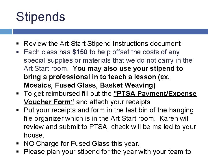 Stipends § Review the Art Start Stipend Instructions document § Each class has $150
