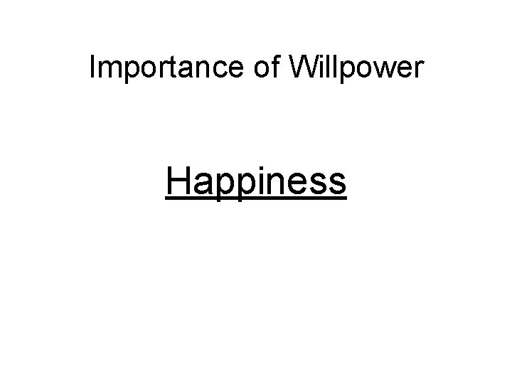 Importance of Willpower Happiness 