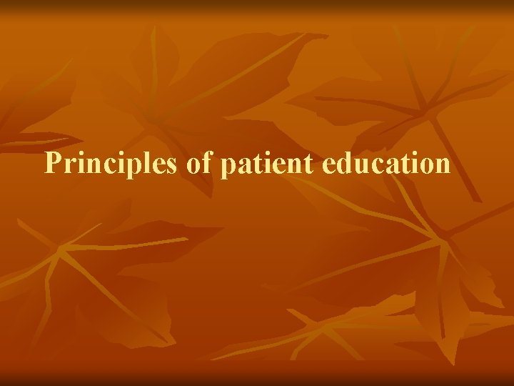 Principles of patient education 