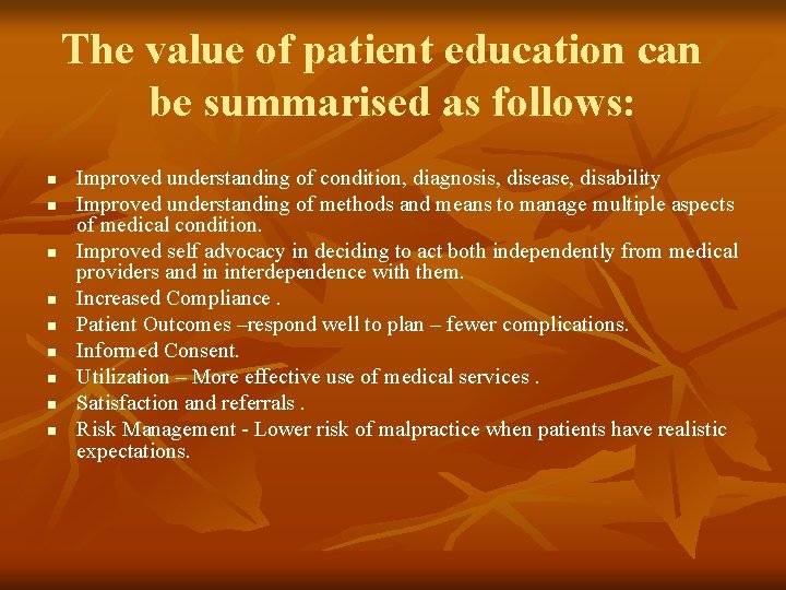 The value of patient education can be summarised as follows: n n n n