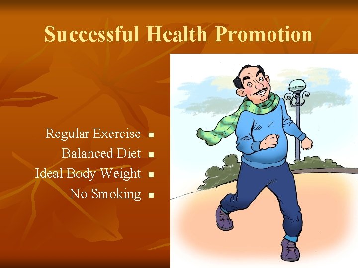 Successful Health Promotion Regular Exercise Balanced Diet Ideal Body Weight No Smoking n n