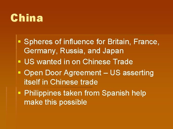 China § Spheres of influence for Britain, France, Germany, Russia, and Japan § US China § Spheres of influence for Britain, France, Germany, Russia, and Japan § US