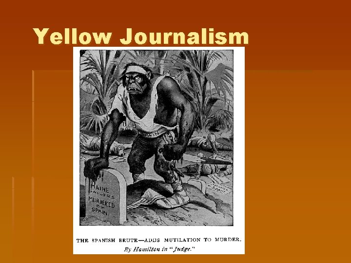 Yellow Journalism Yellow Journalism