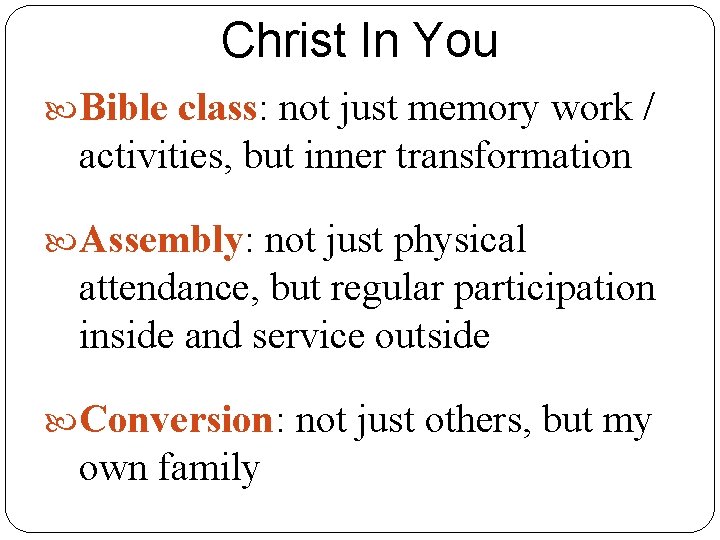 Christ In You Bible class: not just memory work / activities, but inner transformation
