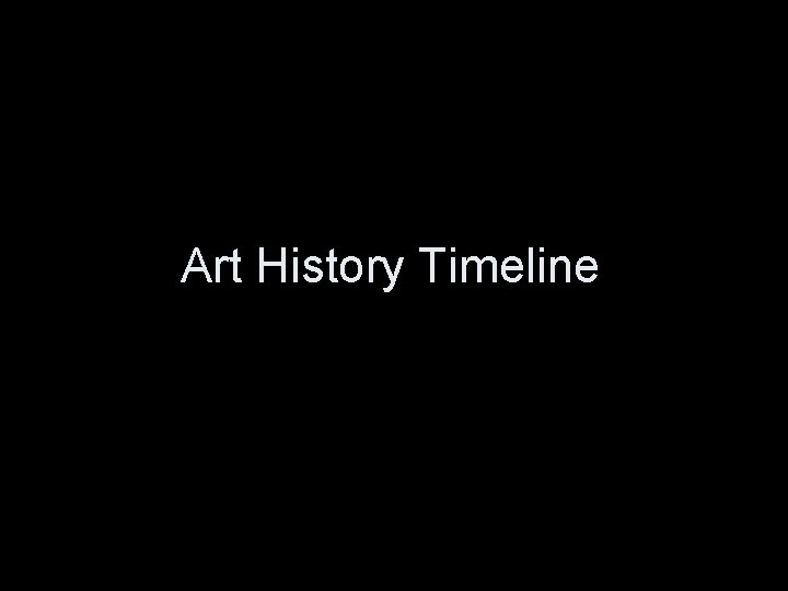 Art History Timeline 