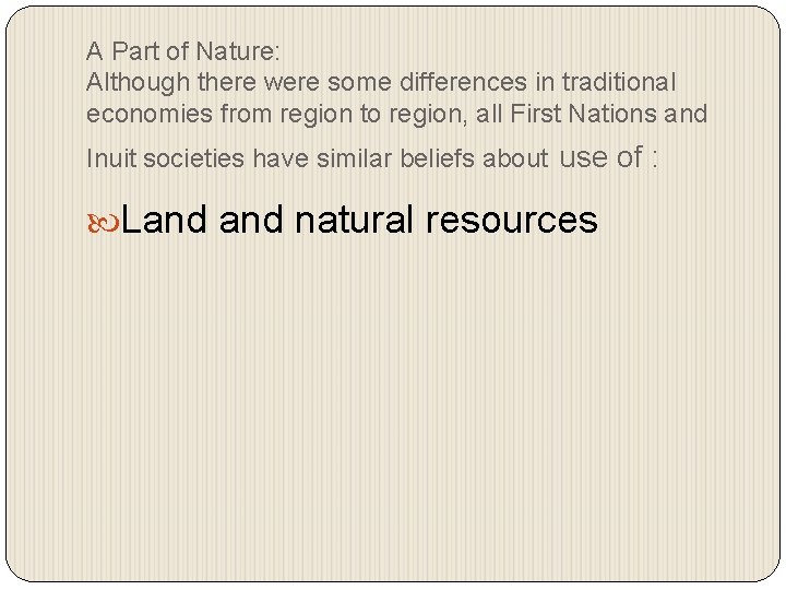 A Part of Nature: Although there were some differences in traditional economies from region