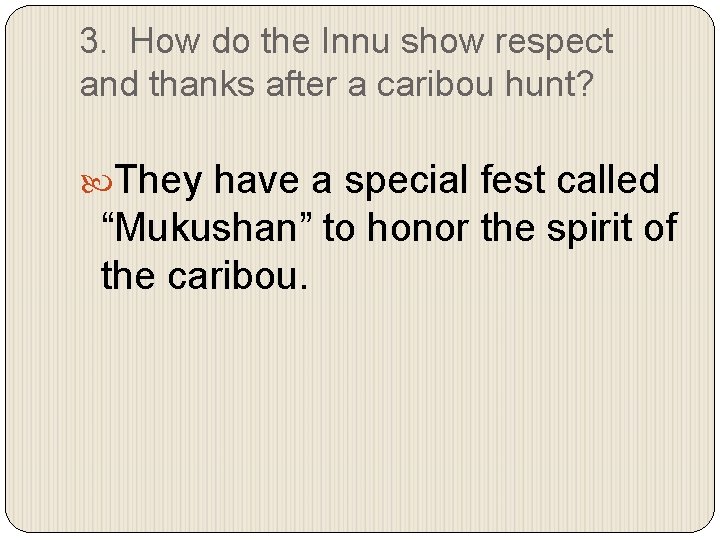 3. How do the Innu show respect and thanks after a caribou hunt? They