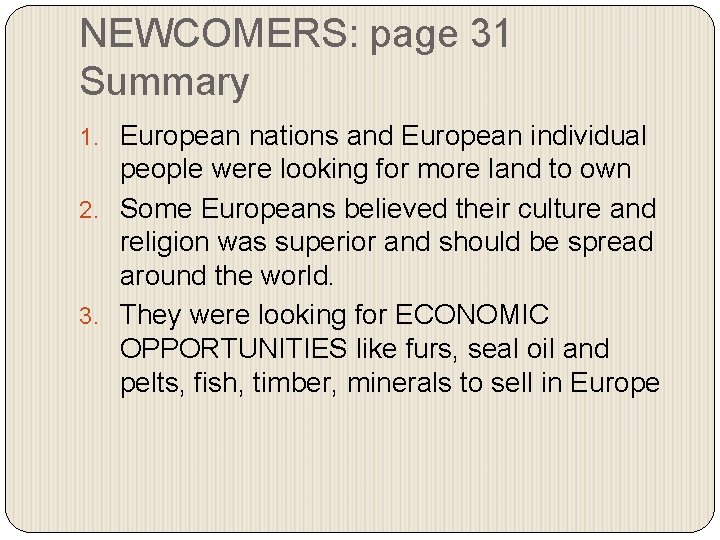 NEWCOMERS: page 31 Summary 1. European nations and European individual people were looking for