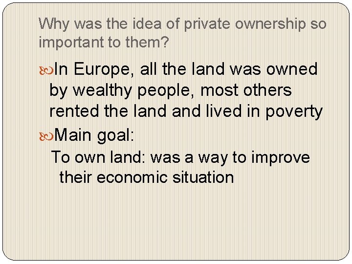 Why was the idea of private ownership so important to them? In Europe, all