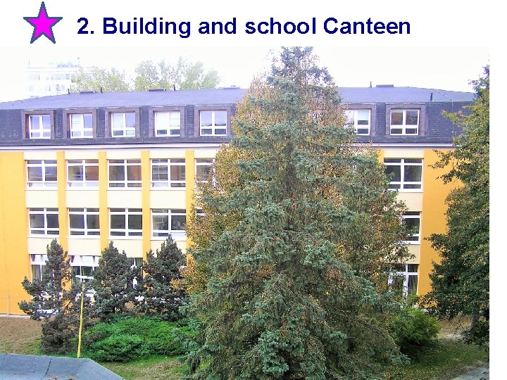 2. Building and school Canteen 