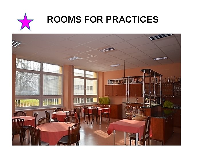 ROOMS FOR PRACTICES 