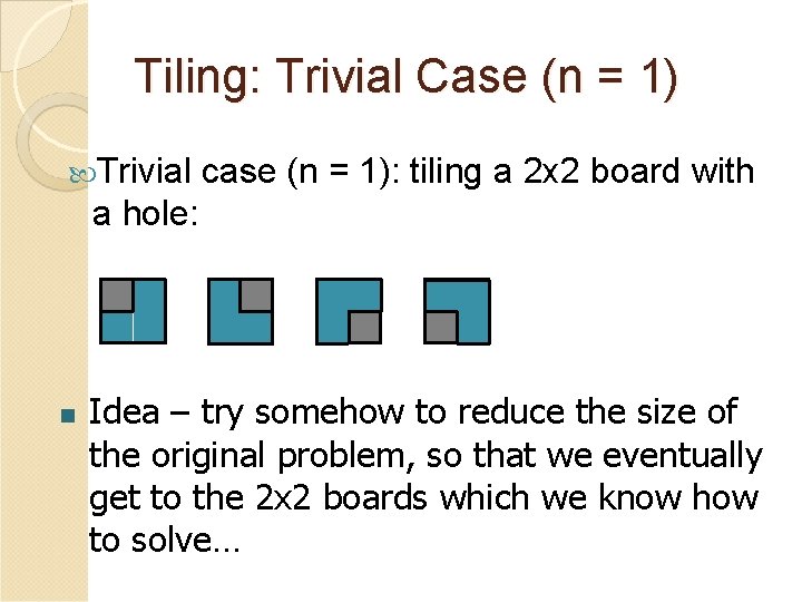 Tiling: Trivial Case (n = 1) Trivial case (n = 1): tiling a 2