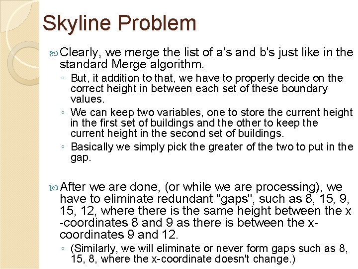 Skyline Problem Clearly, we merge the list of a's and b's just like in