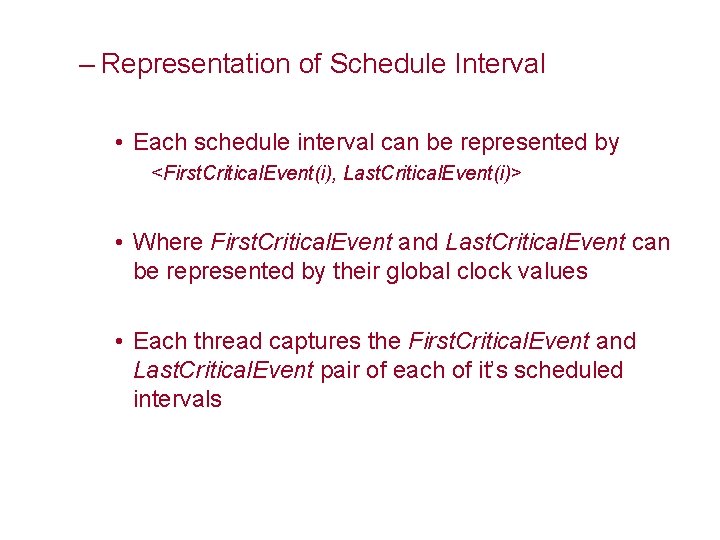 – Representation of Schedule Interval • Each schedule interval can be represented by <First.