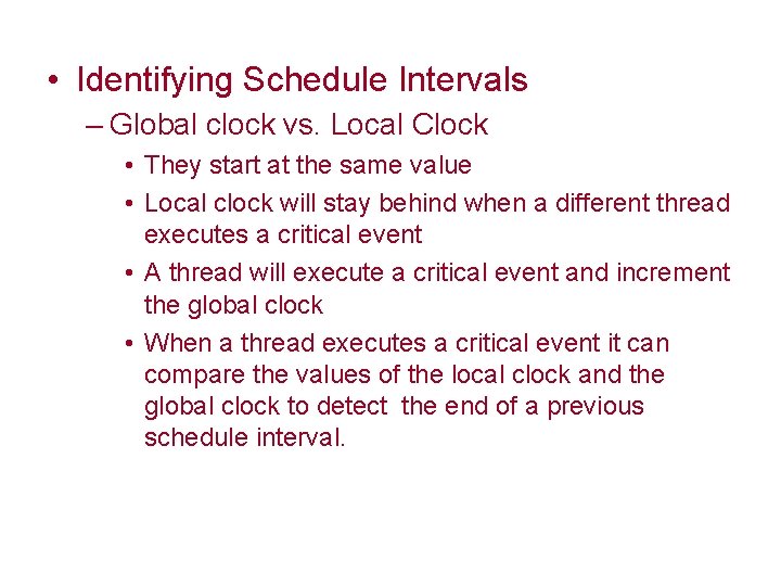  • Identifying Schedule Intervals – Global clock vs. Local Clock • They start