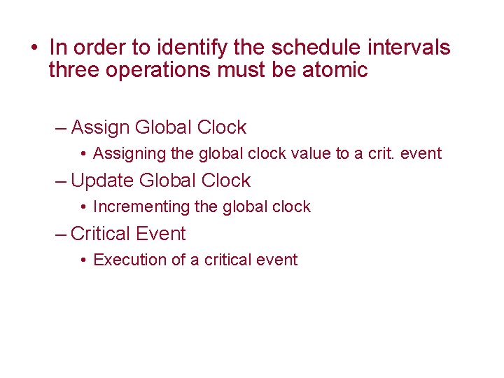  • In order to identify the schedule intervals three operations must be atomic