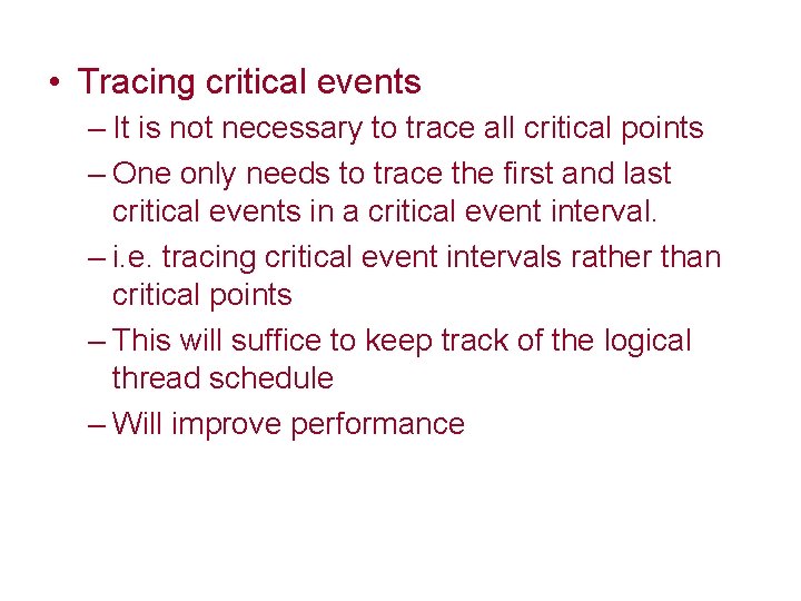  • Tracing critical events – It is not necessary to trace all critical