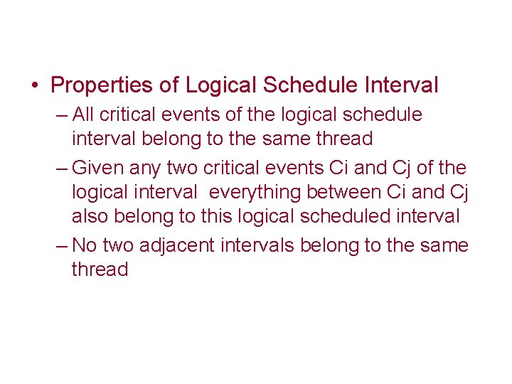  • Properties of Logical Schedule Interval – All critical events of the logical