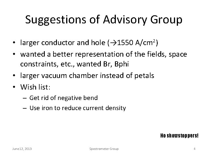 Suggestions of Advisory Group • larger conductor and hole (→ 1550 A/cm 2) •