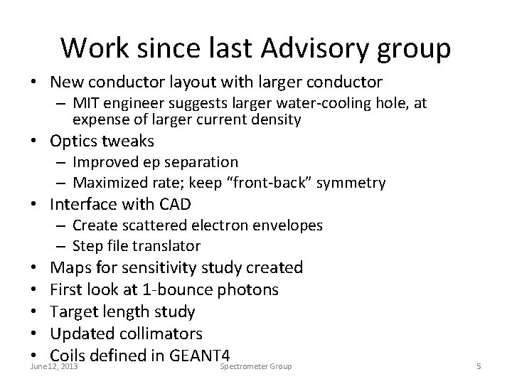 Work since last Advisory group • New conductor layout with larger conductor – MIT