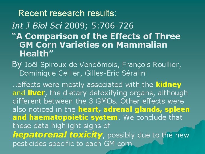 Recent research results: Int J Biol Sci 2009; 5: 706 -726 “A Comparison of