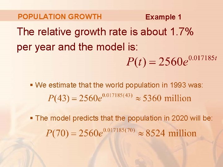 POPULATION GROWTH Example 1 The relative growth rate is about 1. 7% per year POPULATION GROWTH Example 1 The relative growth rate is about 1. 7% per year