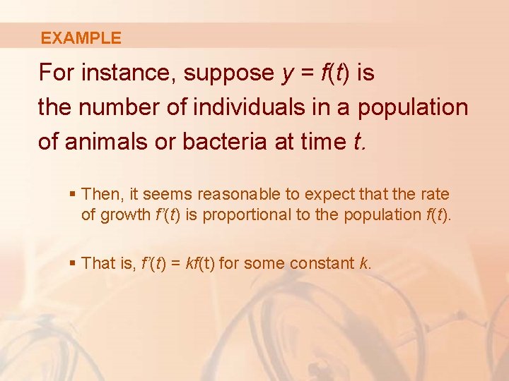 EXAMPLE For instance, suppose y = f(t) is the number of individuals in a EXAMPLE For instance, suppose y = f(t) is the number of individuals in a