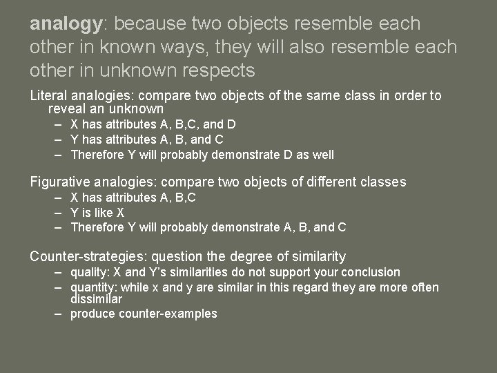 analogy: because two objects resemble each other in known ways, they will also resemble