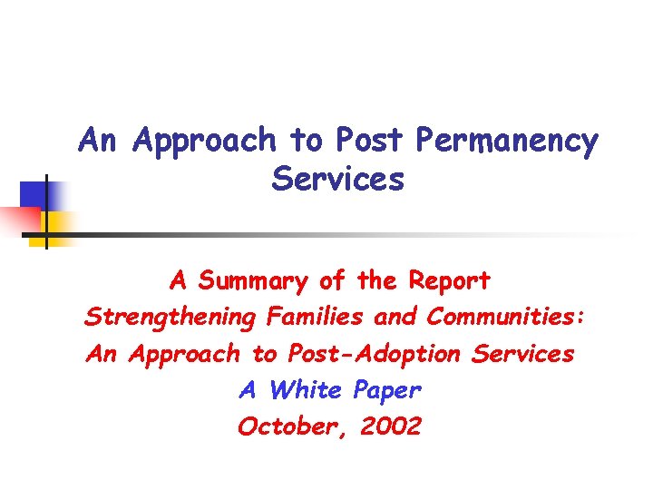 An Approach to Post Permanency Services A Summary of the Report Strengthening Families and