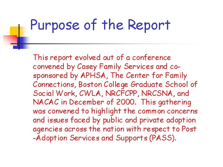 Purpose of the Report This report evolved out of a conference convened by Casey