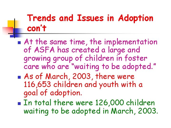 Trends and Issues in Adoption con’t n n n At the same time, the