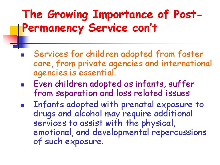 The Growing Importance of Post. Permanency Service con’t n n n Services for children