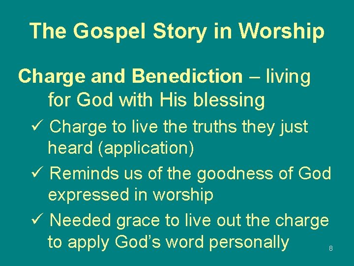 The Gospel Story in Worship Charge and Benediction – living for God with His