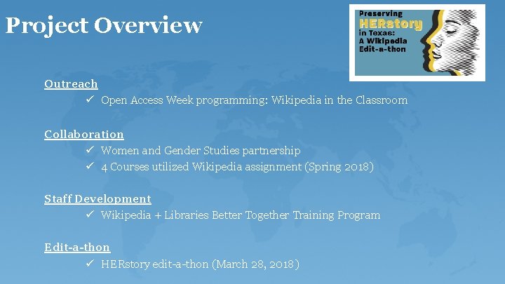 Project Overview Outreach ü Open Access Week programming: Wikipedia in the Classroom Collaboration ü