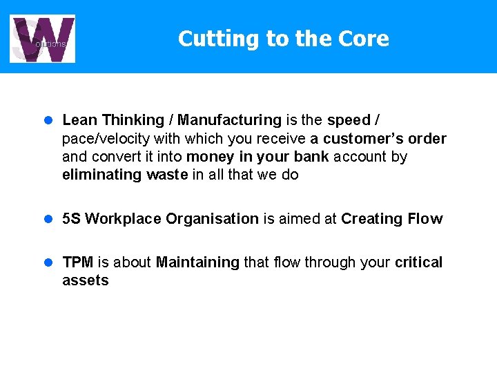 Cutting to the Core l Lean Thinking / Manufacturing is the speed / pace/velocity