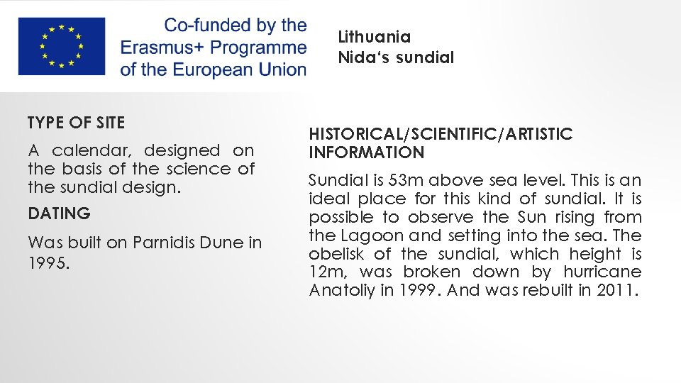 Lithuania Nida‘s sundial TYPE OF SITE A calendar, designed on the basis of the